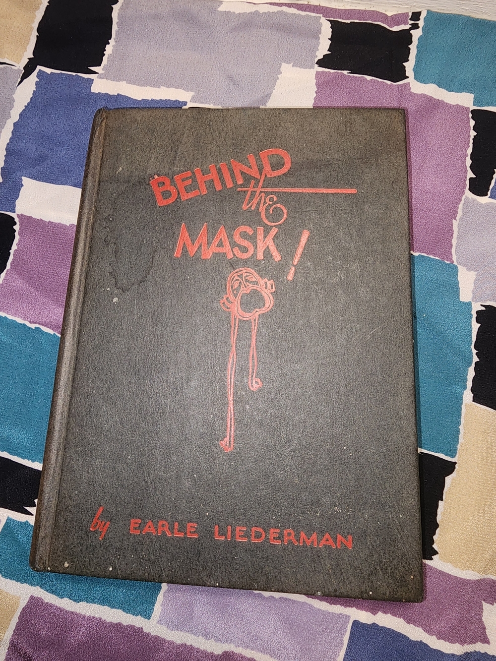 Behind the Mask! by Earle Liederman - Black Book with Red Lettering